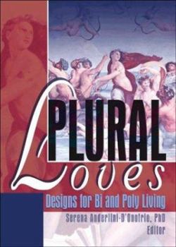 Paperback Plural Loves: Designs for Bi and Poly Living Book