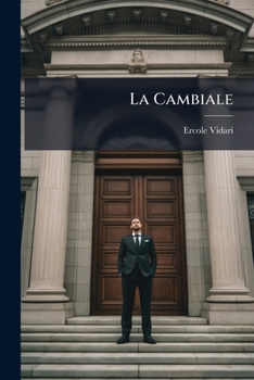 La Cambiale: Gli Ordini In Derrate E L'assegno Bancario (chèque) Esposizione Sistematica Del Nuovo Diritto Cambiario Italiano...