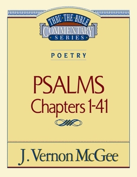 Psalms: Volume 1, Genesis Section, Psalms 1-41. Messages given on the 5-year program of Thru the Bible Radio Network. - Book #17 of the Thru the Bible