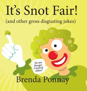 Hardcover It's Snot Fair!: and other gross & disgusting jokes Book