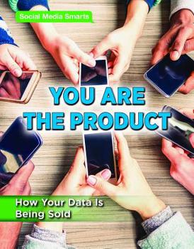 Paperback You Are the Product: How Your Data Is Being Sold Book
