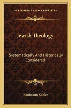 Paperback Jewish Theology: Systematically And Historically Considered Book