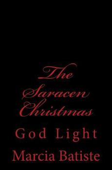 Paperback The Saracen Christmas: God Light Book