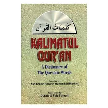 Hardcover Kalimatul Qur'an, A Dictionary of The Qur'anic Words Book