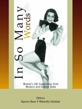 Paperback In So Many Words: Women's Life Experiences from Western and Eastern India Book
