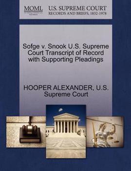 Paperback Sofge V. Snook U.S. Supreme Court Transcript of Record with Supporting Pleadings Book