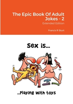 Paperback The Epic Book Of Adult Jokes: Extended Edition Book