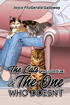 Paperback The Cats Who Love(d) Me and The One Who Doesn't Book