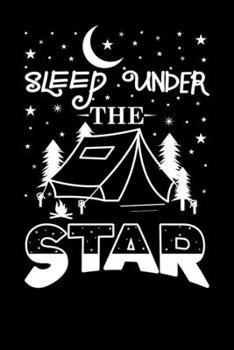 Sleep under the Star 120 Pages DINA5 : Camping Notebook Holiday Adventure Time Jorunal Book 120 Pages DINA10