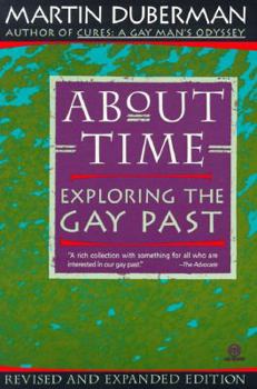 Paperback About Time: Exploring the Gay Past; Revised and Expanded Edition Book