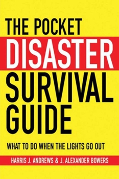 Paperback The Pocket Disaster Survival Guide: What to Do When the Lights Go Out Book