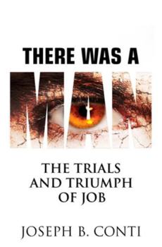 Paperback There Was A Man: The Trials and Triumph of Job Book