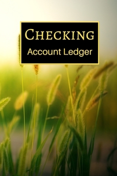Checking Account Ledger: 6 Column Payment Record, Record and Tracker Log Book, Personal Checking Account Balance Register, Checking Account Transaction Register (checkbook ledger)