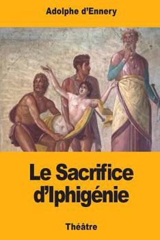 Paperback Le Sacrifice d'Iphigénie [French] Book