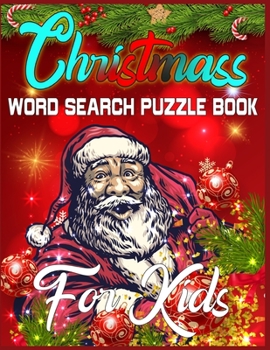 Paperback Christmas Word Search Puzzle Book For Kids: Exercise your brain and fill your heart with Christmas spirit A Brain Games For Smart Kids Book