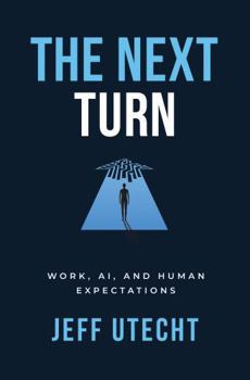The Next Turn: Work, AI, and Human Expectations