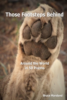 Paperback Those Footsteps Behind: Around the World in 50 Poems Book