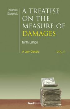 A Treatise on the Measure of Damages: Or an Inquiry into the Principles Which Govern the Amount of Pecuniary Compensation Awarded by Courts of Justice, Vol. 1