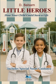 Paperback Little Heroes: How Your Child Could Save a Life Book