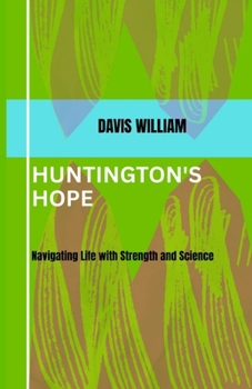 Huntington's Hope: Navigating Life with Strength and Science