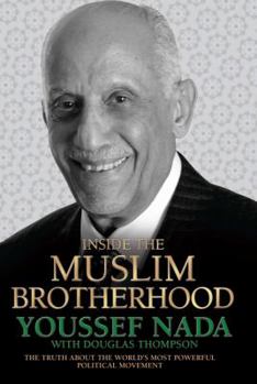 Hardcover Inside the Muslim Brotherhood: The Truth about the World's Most Powerful Political Movement Book