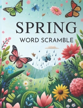 Paperback Spring Word Scramble Large Print: A Garden of Letters - Unscramble Over 1000 Seasonal Words for Relaxation, Brain Exercise, and Joyful Learning Book
