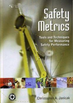 Hardcover Safety Metrics: Tools and Techniques for Measuring Safety Performance Book