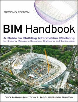 Hardcover BIM Handbook: A Guide to Building Information Modeling for Owners, Managers, Designers, Engineers and Contractors Book