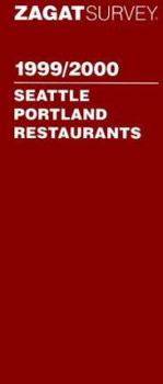 Paperback Zagat Survey 1999 Seattle Portland Restaurants (Zagat Survey: Seattle/Portland Restaurants, 1999) Book