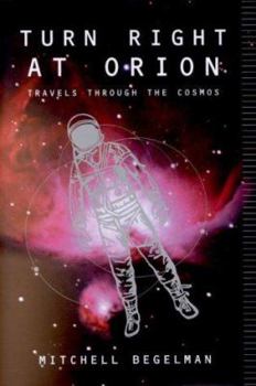 Hardcover Turn Right at Orion: Travels Through the Cosmos Book