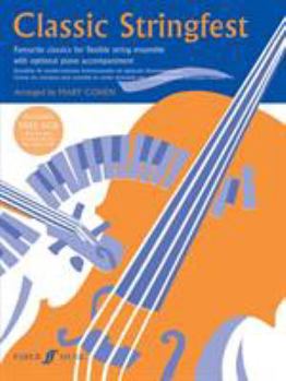 Paperback Classic Stringfest: Favourite Classics for Flexible String Ensemble with Optional Piano Accompaniment, Score + ECD of Parts [With CD (Audio)] Book