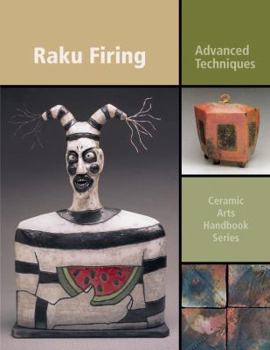 Paperback Raku Firing: Advanced Techniques (Ceramic Arts Handbook) Book