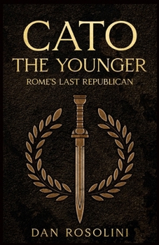 Paperback Cato the Younger: Rome's Last Republican Book