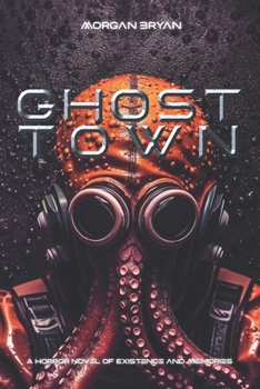 Paperback Ghost Town: A Horror Novel of Existence and Memories Book