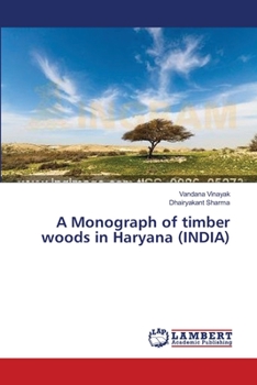 Paperback A Monograph of timber woods in Haryana (INDIA) Book