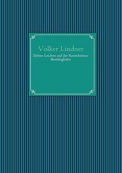 Paperback Sieben Leichen auf der Rosenheimer Bowlingbahn [German] Book