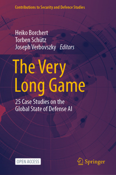 Hardcover The Very Long Game: 25 Case Studies on the Global State of Defense AI Book
