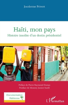 Paperback Haïti, mon pays: Histoire insolite d'un destin présidentiel [French] Book