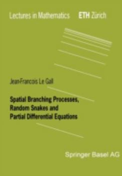 Paperback Spatial Branching Processes, Random Snakes and Partial Differential Equations Book