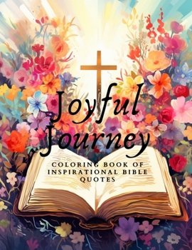 Paperback Joyful Journey: Coloring Book of Inspirational Quotes Book