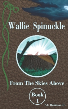 Paperback Wallie Spinuckle: From The Skies Above Book