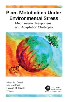 Hardcover Plant Metabolites under Environmental Stress: Mechanisms, Responses, and Adaptation Strategies Book