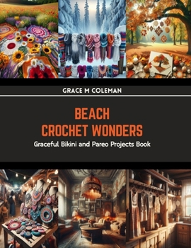 Paperback Beach Crochet Wonders: Graceful Bikini and Pareo Projects Book