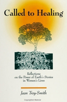 Paperback Called to Healing: Reflections on the Power of Earth's Stories in Women's Lives Book