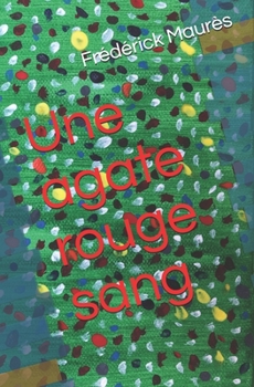 Paperback Une agate rouge sang [French] Book