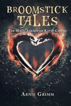Hardcover Broomstick Tales: The Magic Locket of Katee Greene Book