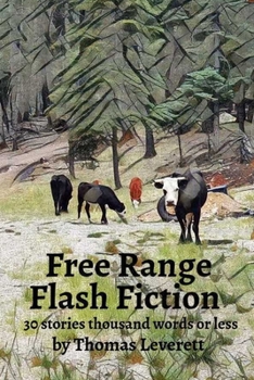 Paperback Free Range Flash Fiction: 30 stories, thousand words or less Book