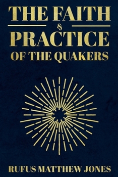 Paperback The Faith and Practice of the Quakers Book