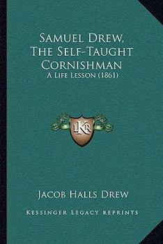 Samuel Drew, The Self-Taught Cornishman: A Life Lesson