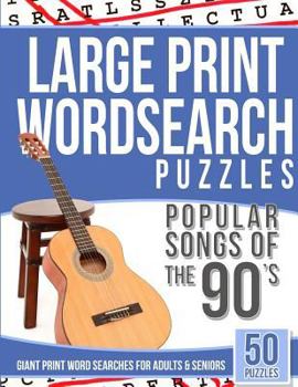 Paperback Large Print Wordsearches Puzzles Popular Songs of 90s: Giant Print Word Searches for Adults & Seniors [Large Print] Book